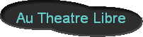 Au Theatre Libre