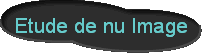 Etude de nu Image