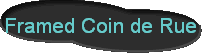 Framed Coin de Rue