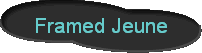 Framed Jeune