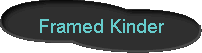  Framed Kinder 