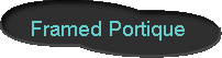  Framed Portique  