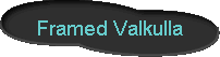  Framed Valkulla 
