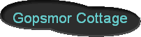 Gopsmor Cottage