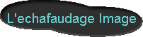  L'echafaudage Image 