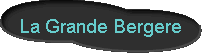  La Grande Bergere 
