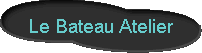  Le Bateau Atelier 
