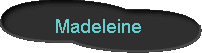  Madeleine  