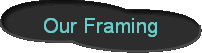 Our Framing
