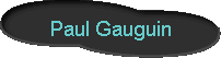  Paul Gauguin 