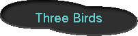  Three Birds 
